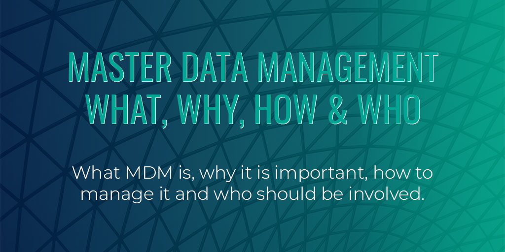 What, Why, How & Who - Master Data Management  Profisee