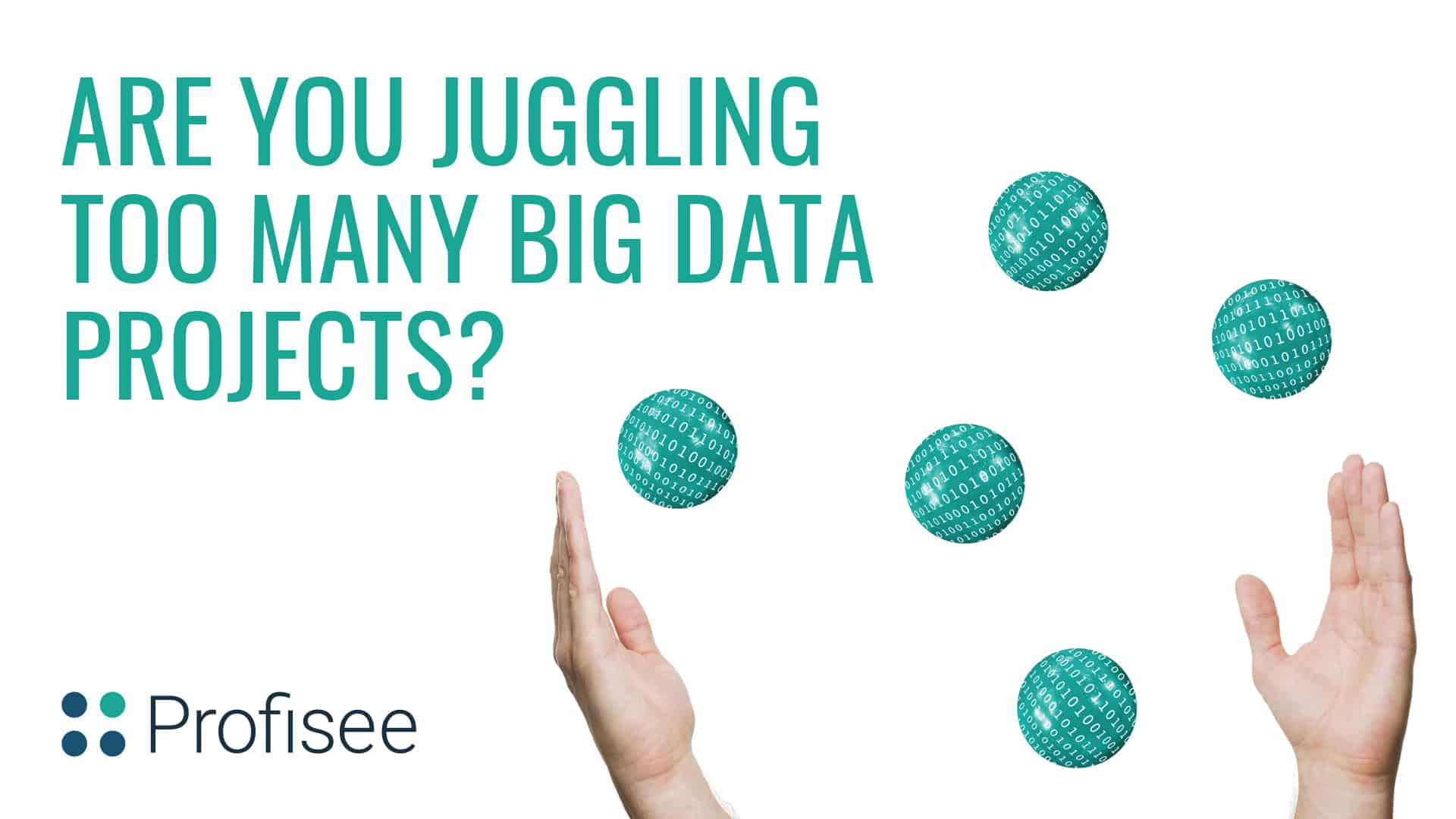 Header for blog, 'Are You Juggling Too Many Big Data Projects'