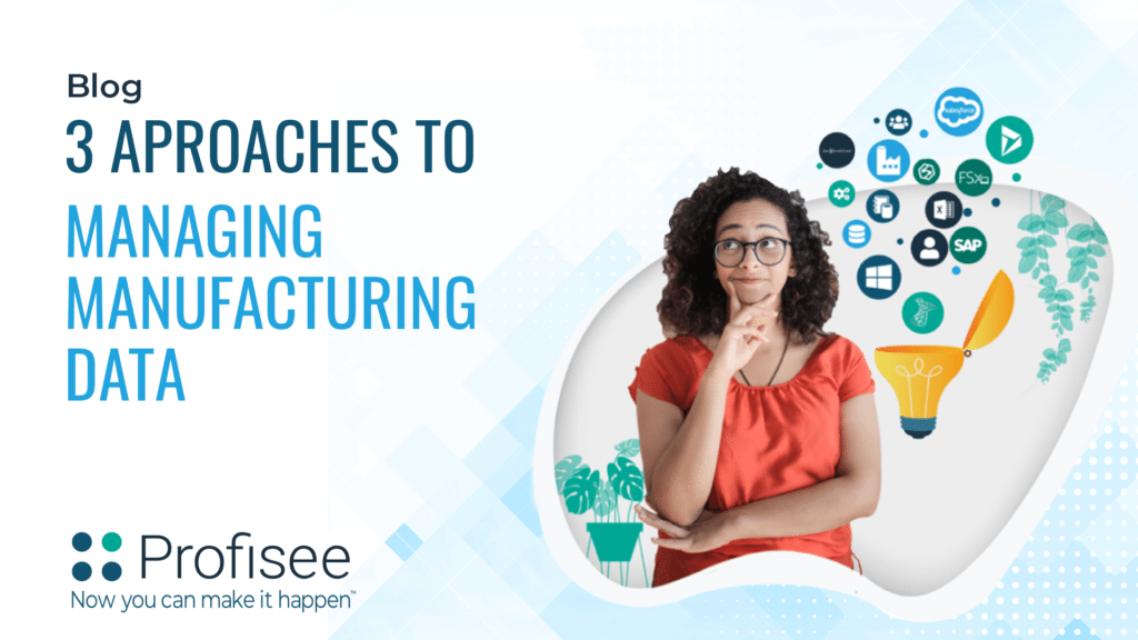 3 Approaches to Managing Manufacturing Data