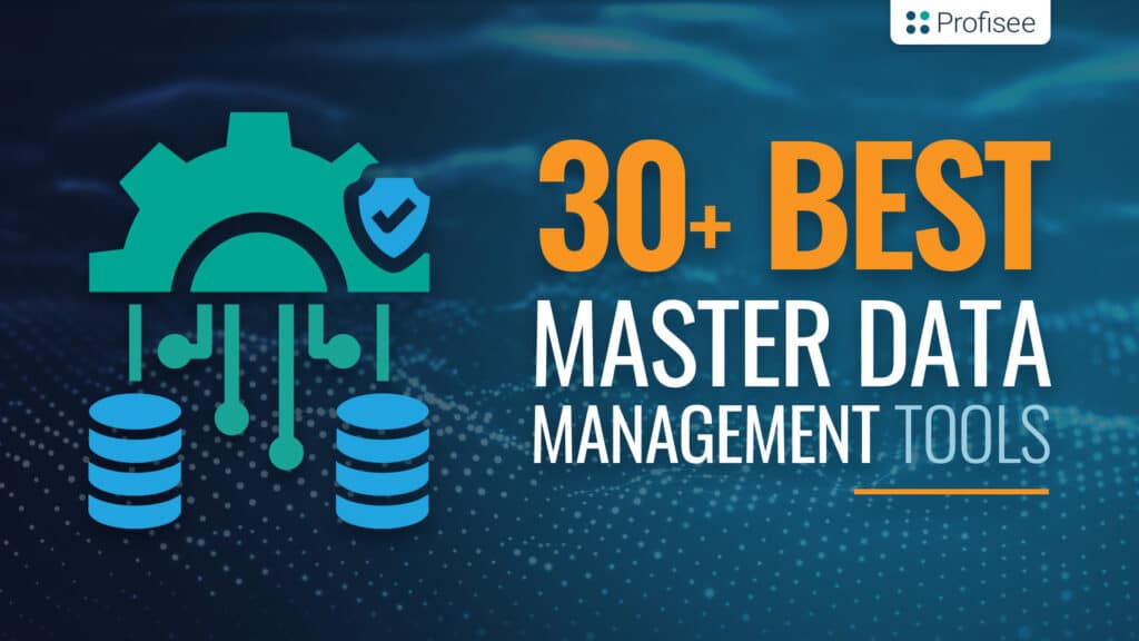 30+ Best Master Data Management Tools