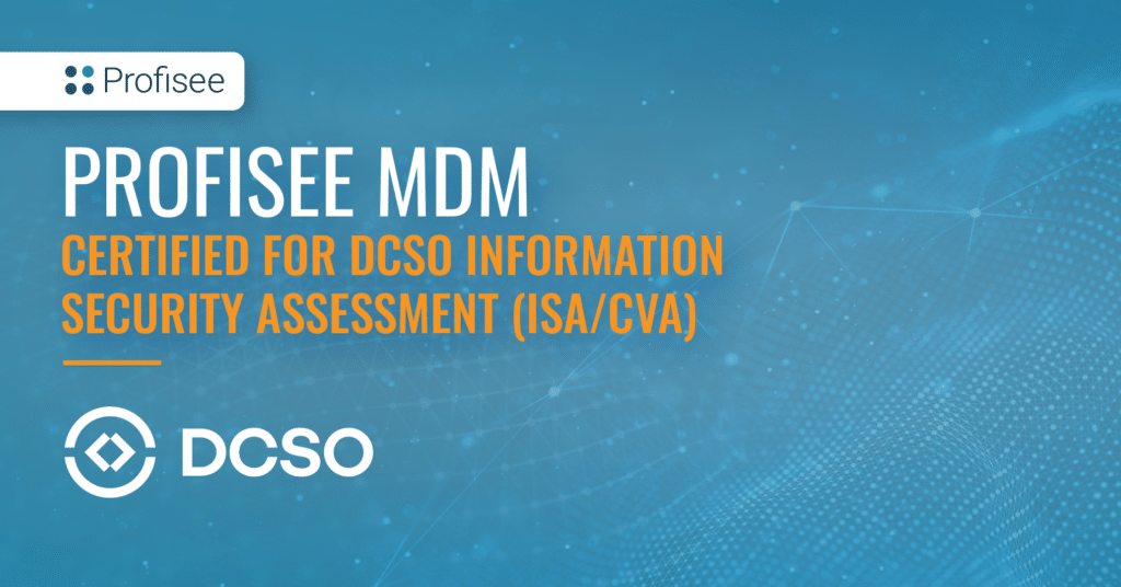 Profisee successfully passes DCSO Information Security Assessment (ISA/CVA) for compliance with security best practices