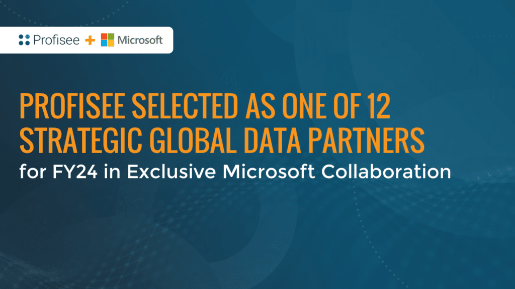 Profisee Selected as One of 12 Strategic Global Data Partners for FY24 in Exclusive Microsoft Collaboration