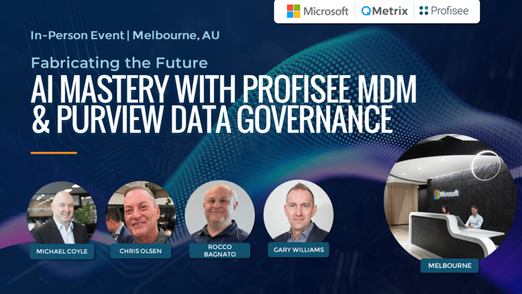 Featured Image for the event, Fabricating the Future | Melbourne, AU with QMetrix, Profisee and Microsoft