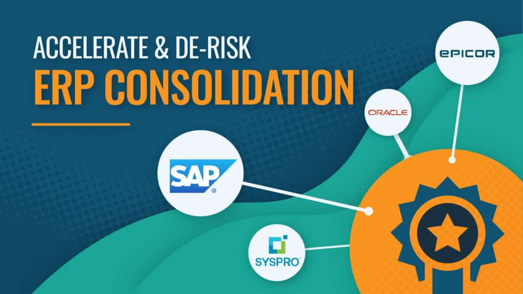 Accelerate & De-Risk ERP Consolidation