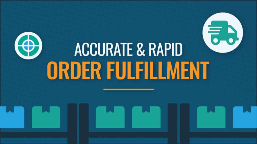 Accurate & Rapid Order Fulfillment