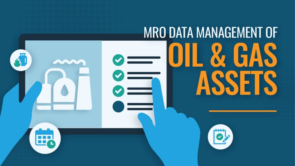 MRO Data Management of Oil & Gas Assets.