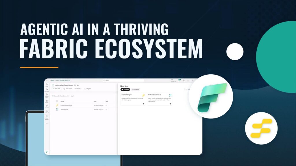 Text that reads "Agentic AI in a Thriving Fabric Ecosystem" above a screenshot of the software user interface for Microsoft Fabric showing Profisee and Osmos native workloads.