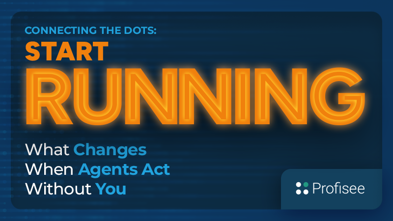 Banner image of Profisee webinar with the title: "Start Running: What Changes When Agents Act Without You"